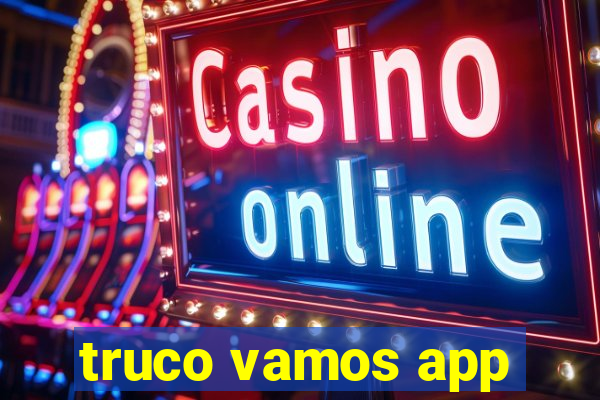 truco vamos app